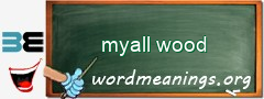 WordMeaning blackboard for myall wood